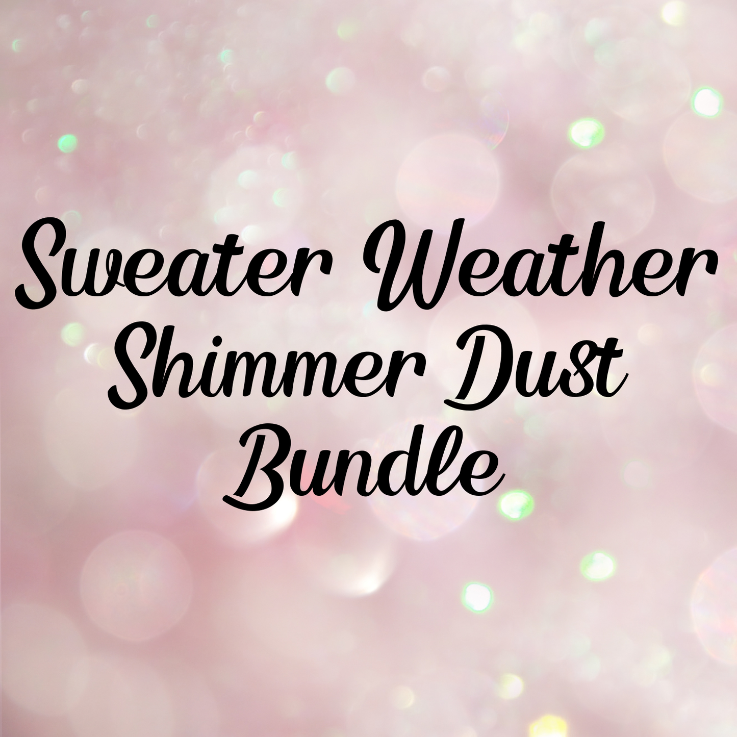 Sweater Weather Shimmer Dust Bundle