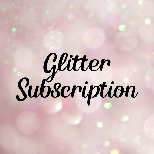 March 2026 Glitter Subscription - READ FULL DETAILS
