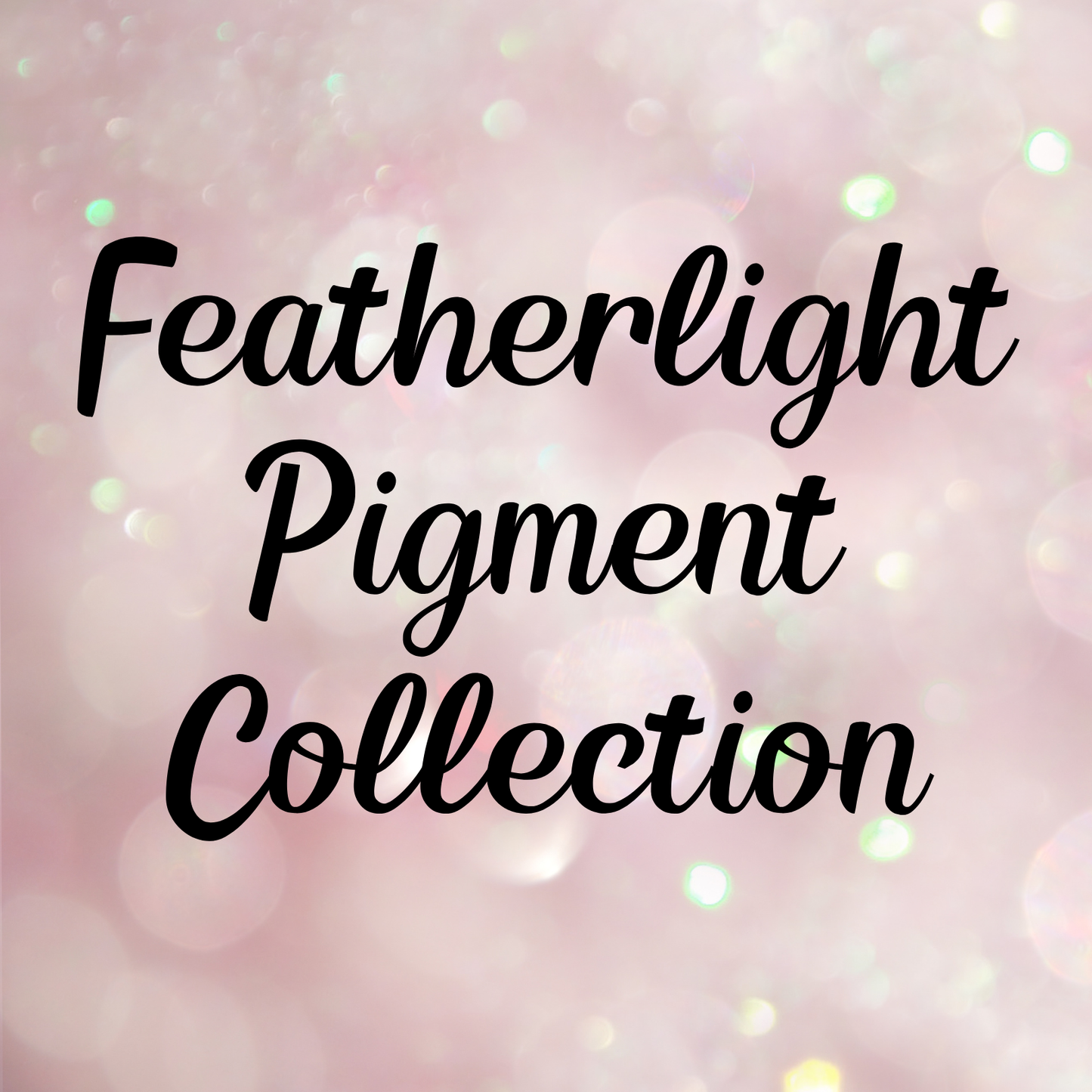 Featherlight Collection