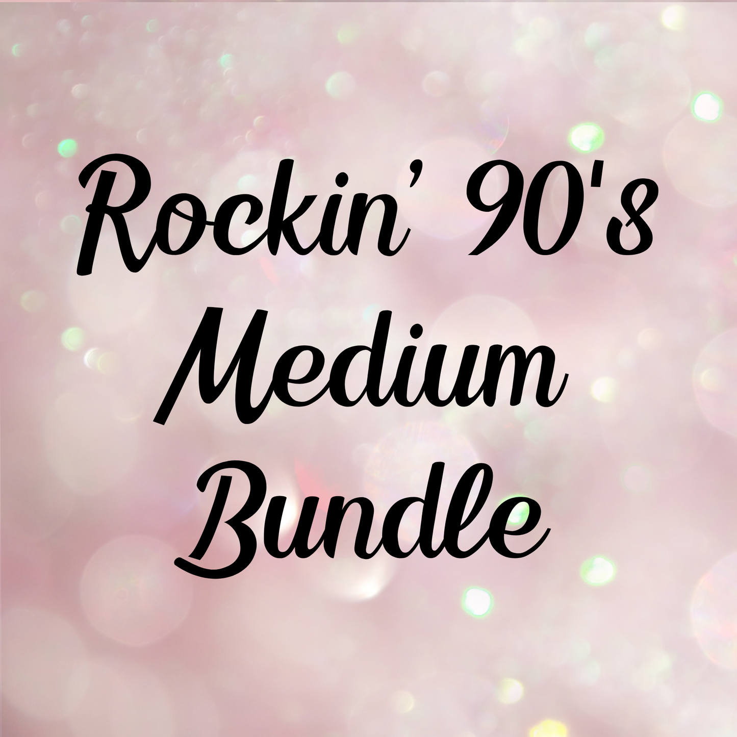 Rockin' 90's Medium Bundle