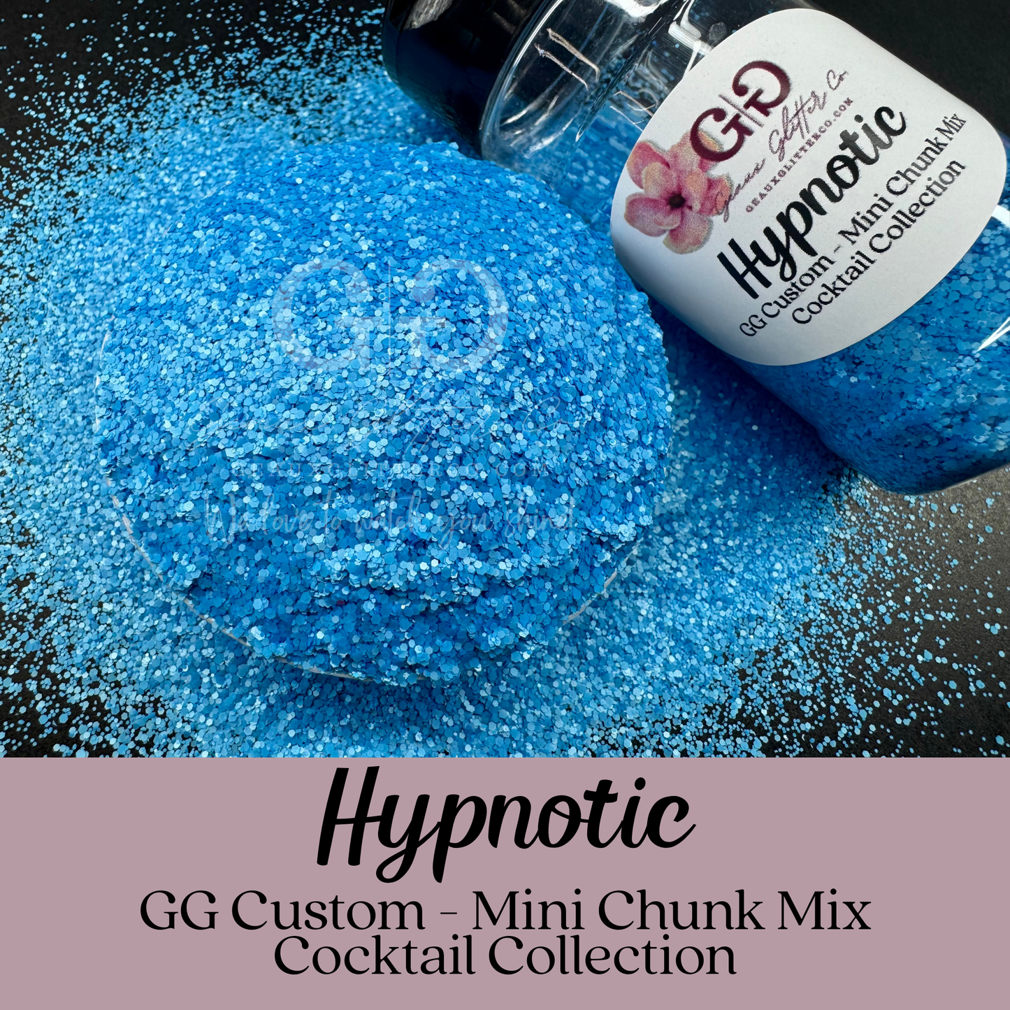 Hypnotic - GG Custom Mini Chunk - Cocktail Collection