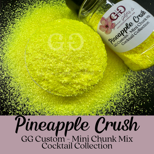 Pineapple Crush - GG Custom Mini Chunk - Cocktail Collection