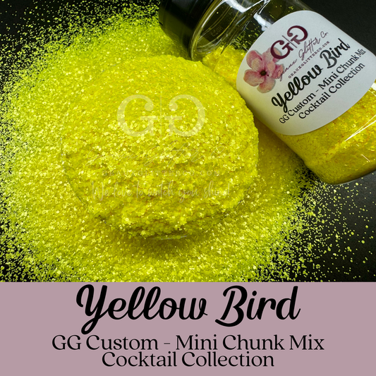 Yellow Bird - GG Custom Mini Chunk - Cocktail Collection