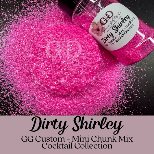 Dirty Shirley - GG Custom Mini Chunk - Cocktail Collection