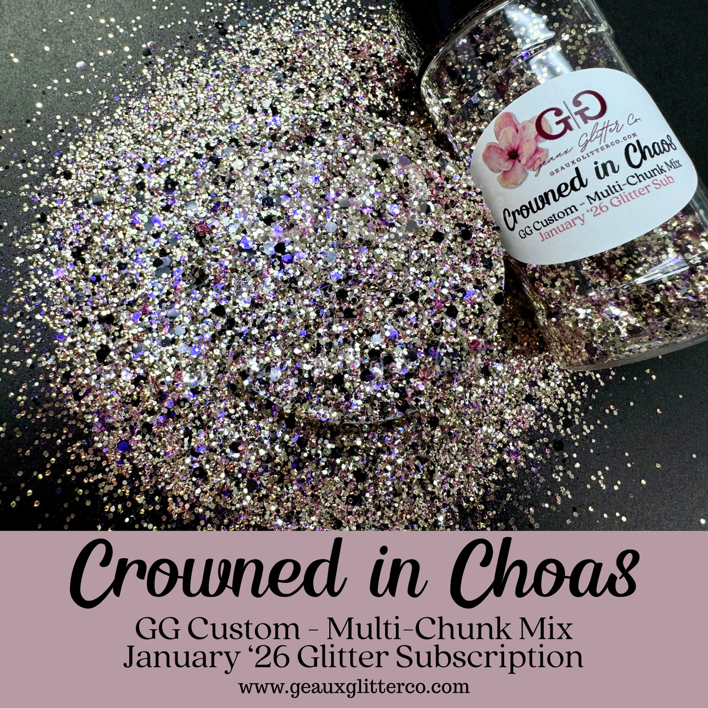 Crowned in Chaos - GG Custom - Chunky Mix