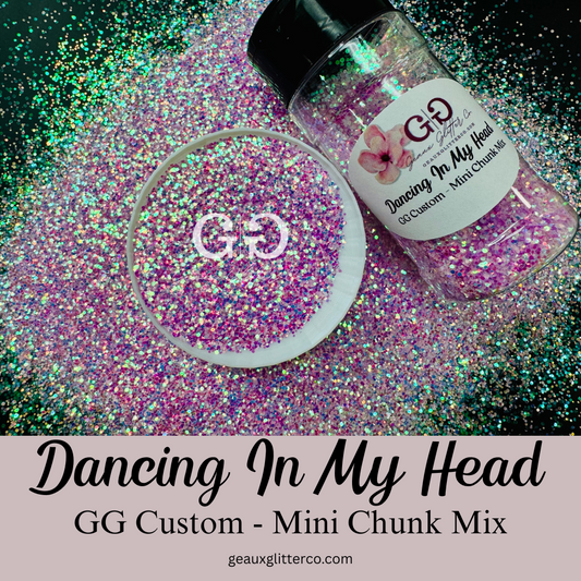 Dancing In My Head - GG Custom Mini Chunk Mix