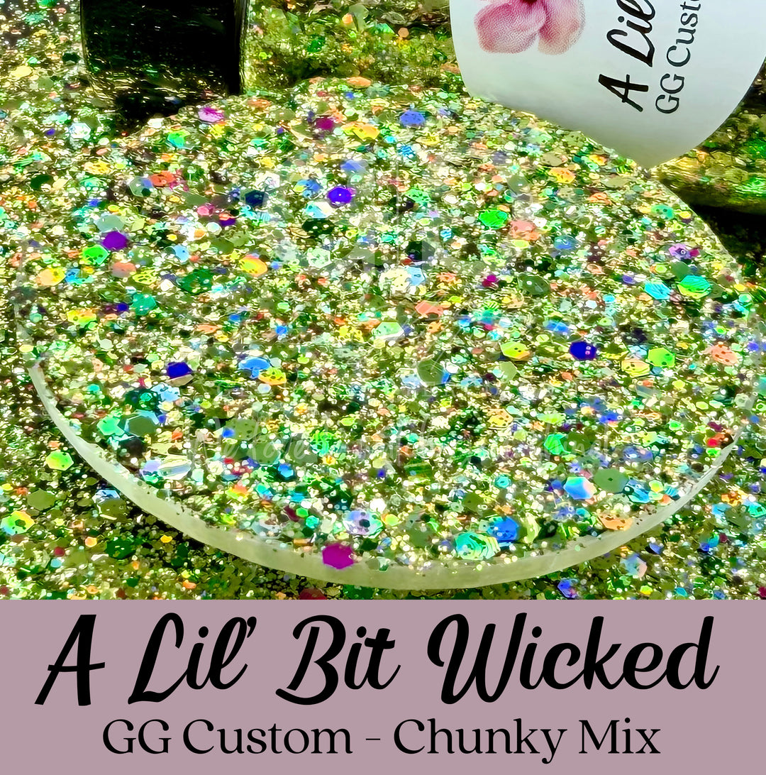 A Lil’ Bit Wicked - GG Custom - Chunky Mix