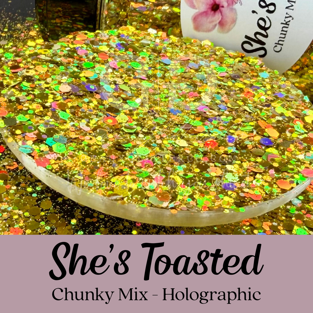 She’s Toasted - Chunky Mix - Holographic