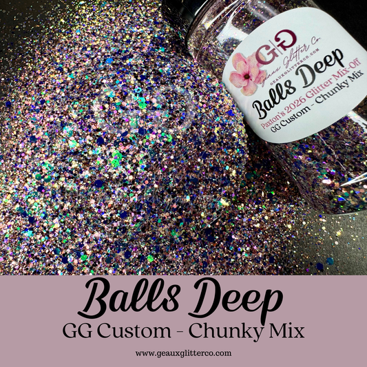 Balls Deep - GG Custom - Chunky Mix (Paxton's Mix)