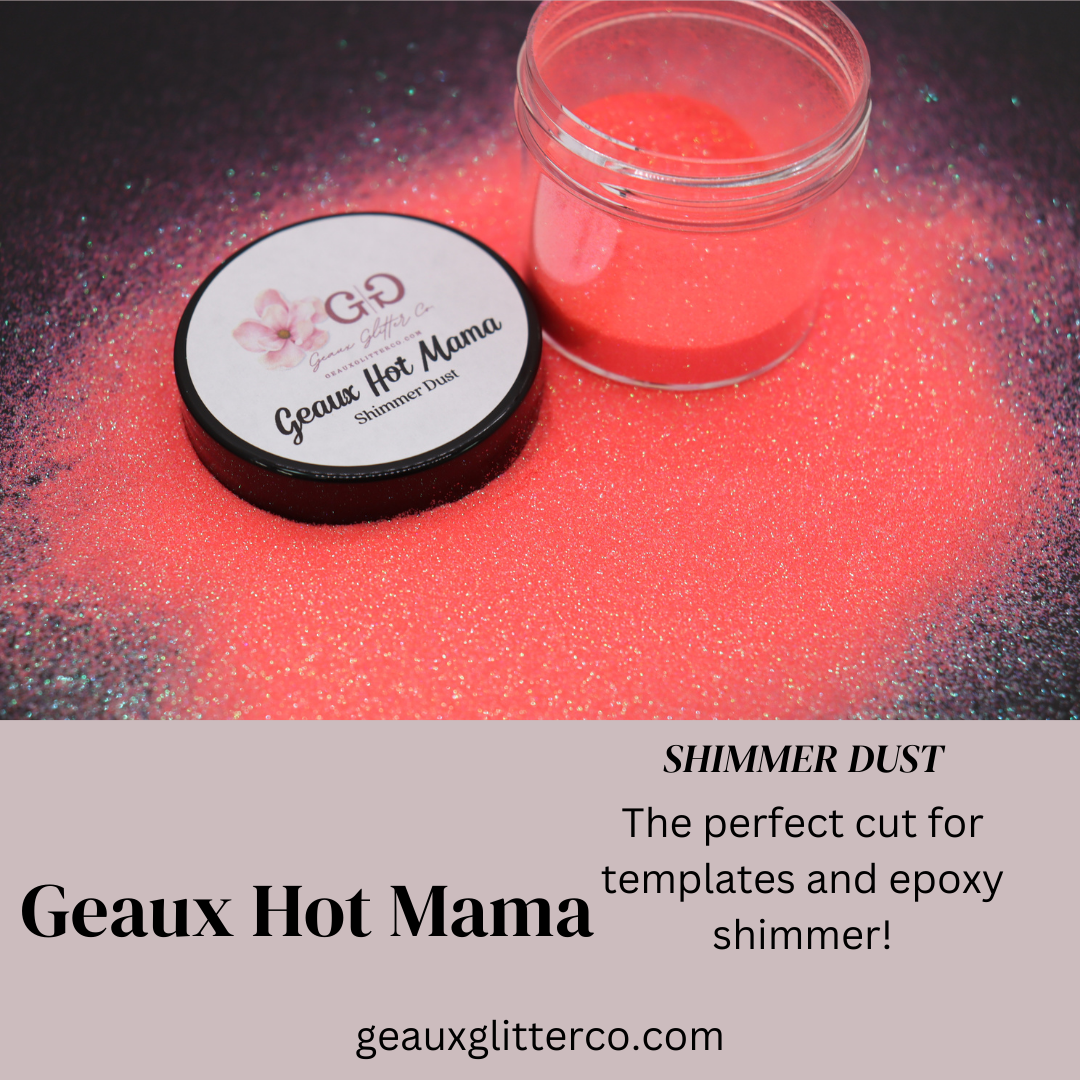 Geaux Hot Mama Shimmer Dust