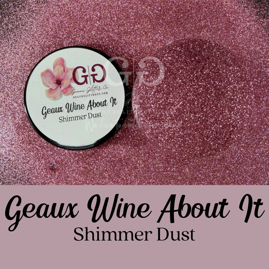 Geaux Wine About It - Shimmer Dust