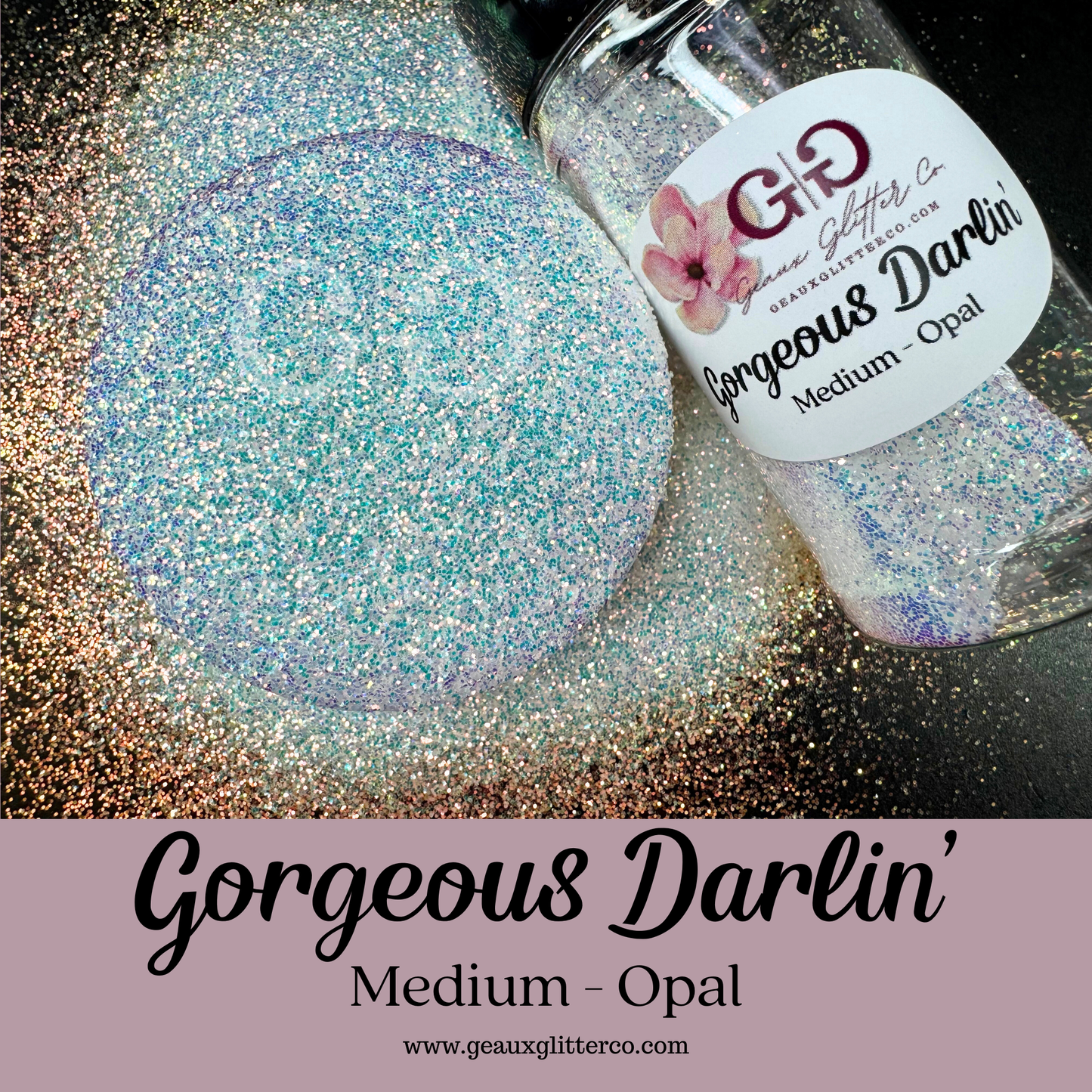 Gorgeous Darlin' - Medium Opal