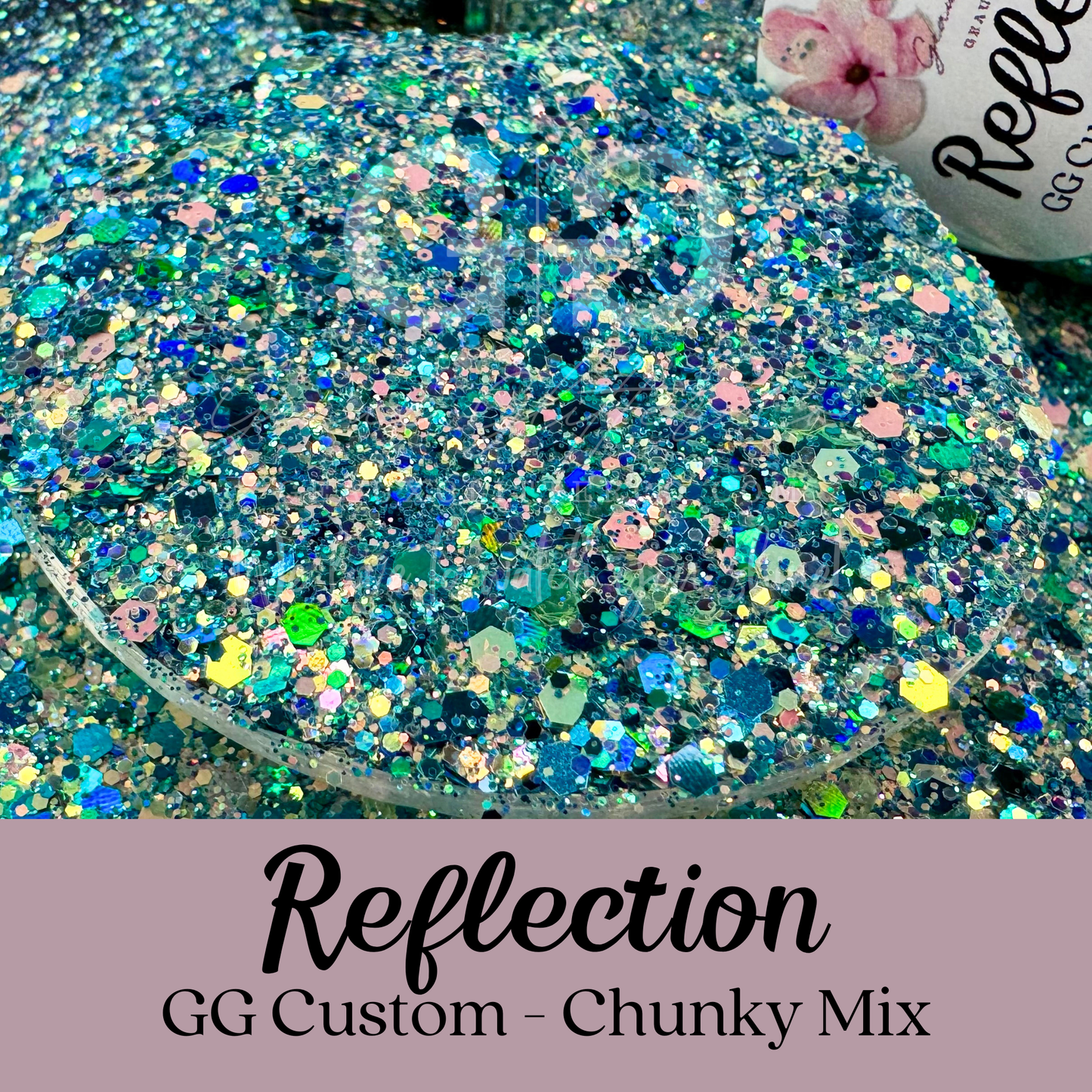 Reflection - GG Custom - Chunky Mix