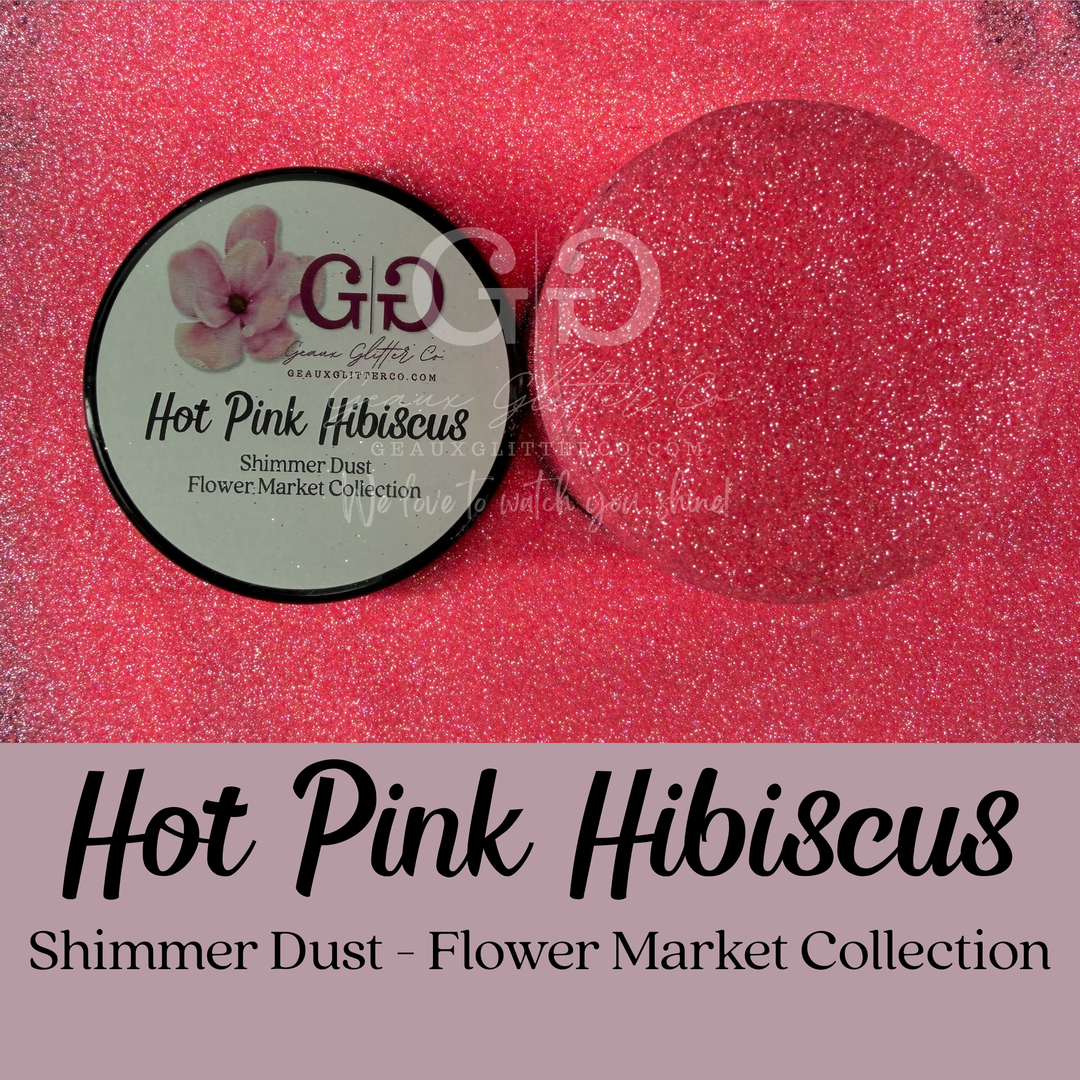 Hot Pink Hibiscus Shimmer Dust - Flower Market Collection
