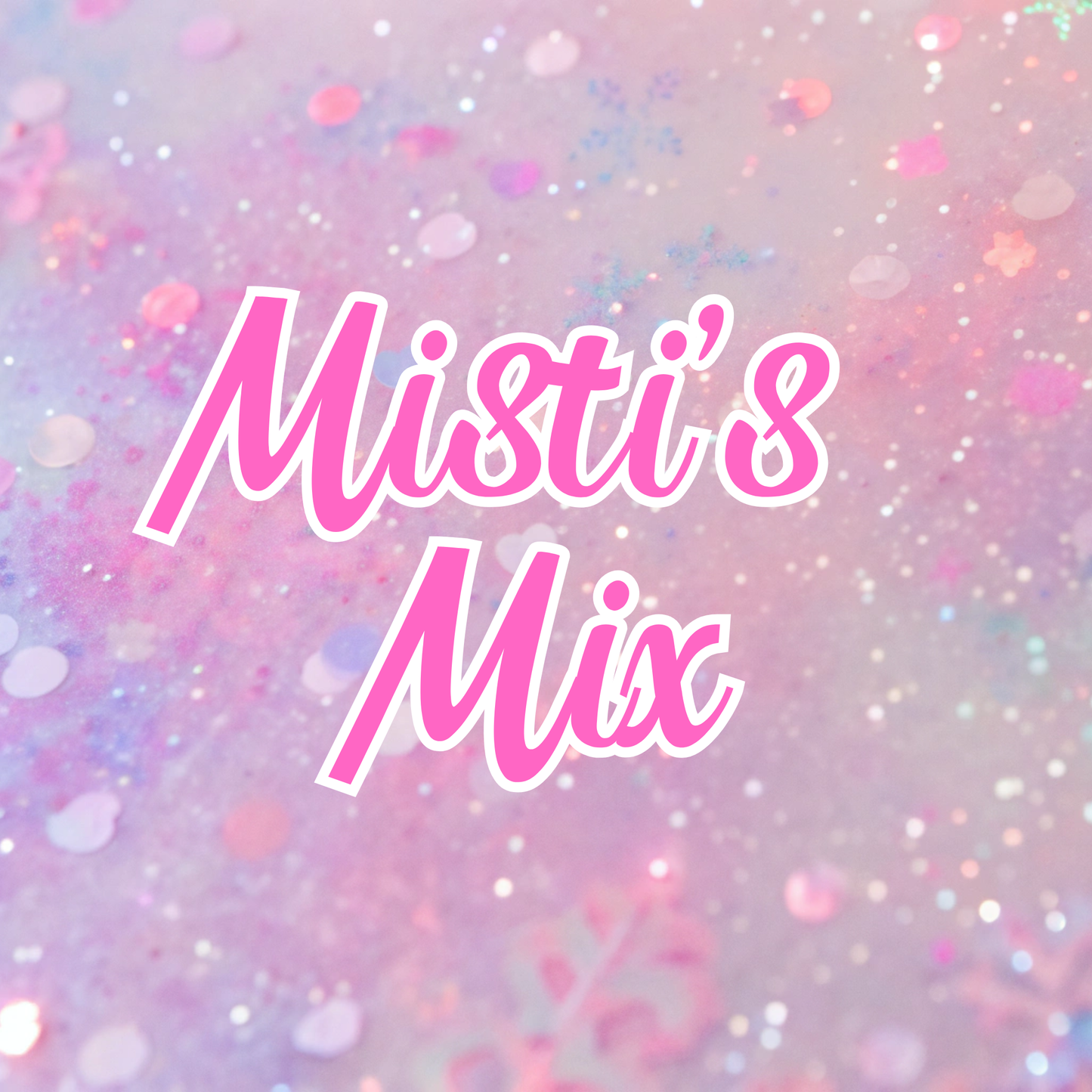 Misti's Mix