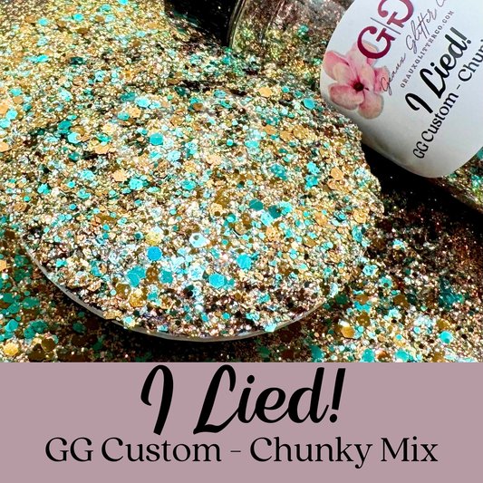 I Lied - GG Custom Chunky Mix
