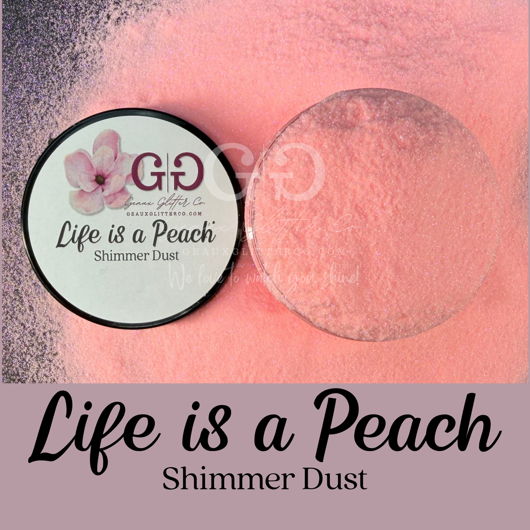 Life is a Peach - Shimmer Dust