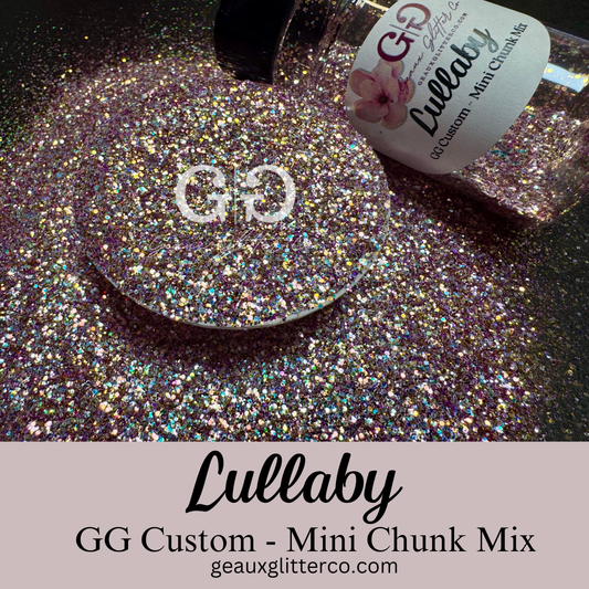 Lullaby - GG Custom - Mini Chunk Mix