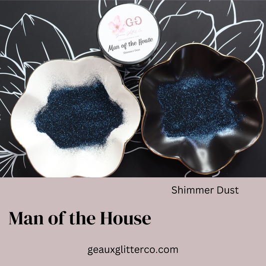Man of the House Shimmer Dust