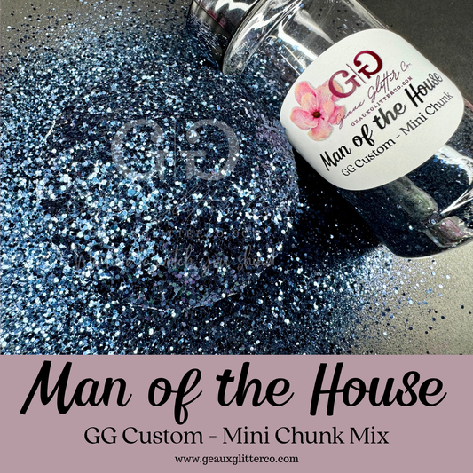 Man of the House - GG Custom - Mini Chunk Mix