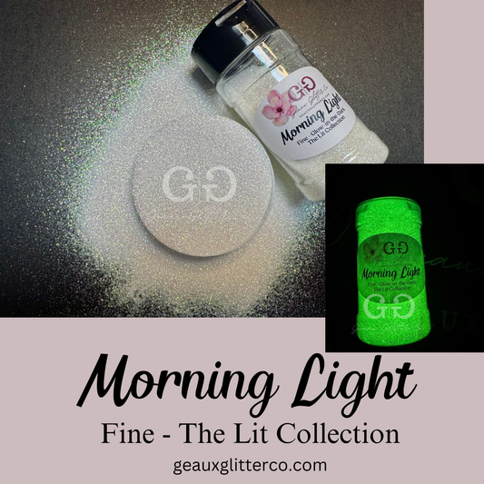 Morning Light - Fine - Glow-in-the-Dark