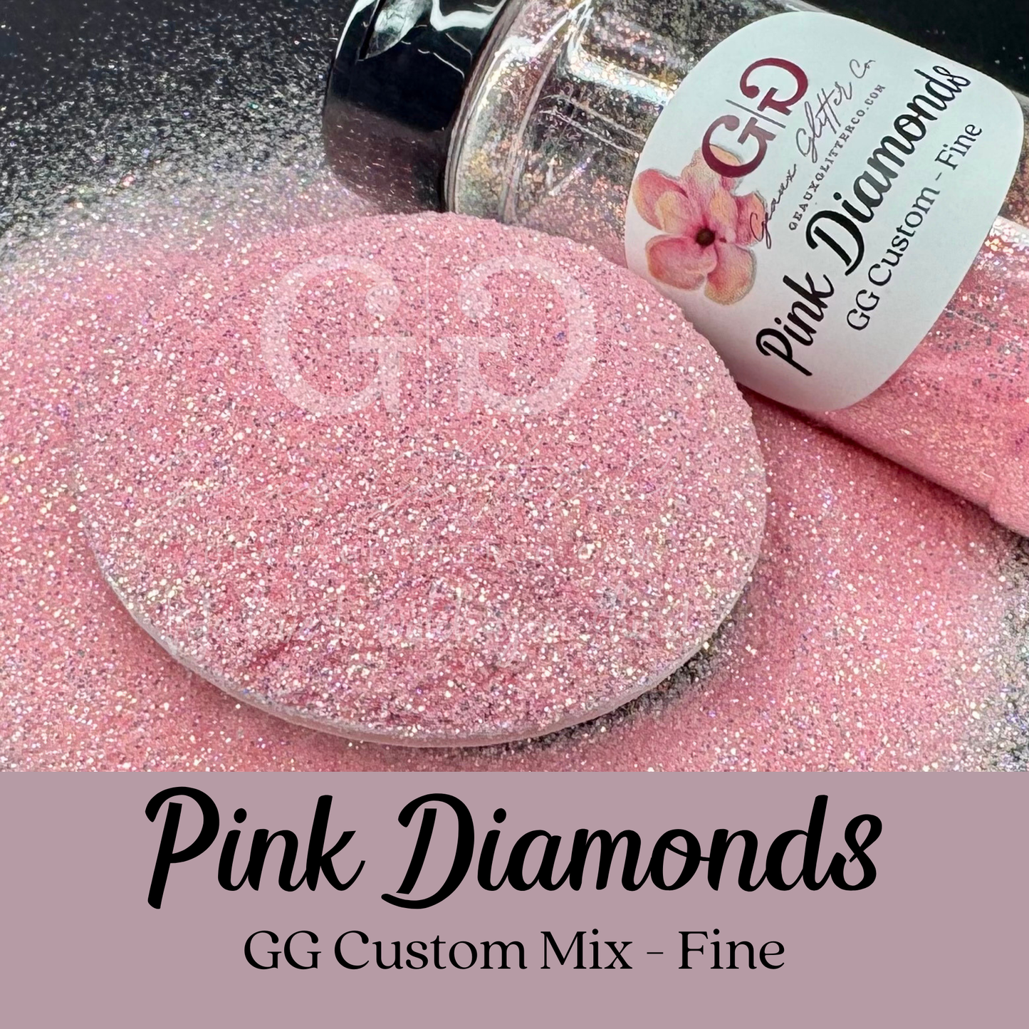 Pink Diamonds - GG Custom Mix - Fine