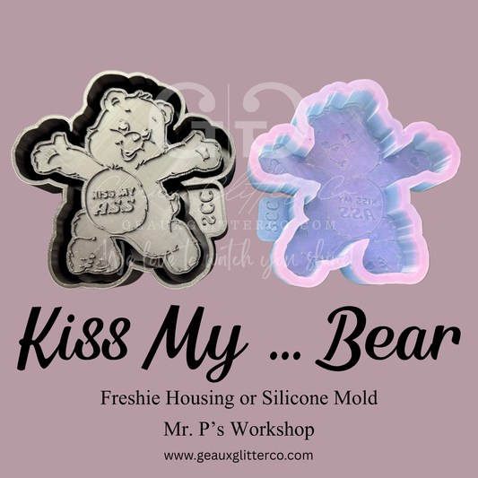 Kiss My ... Bear Freshie Housing or Silicone Mold