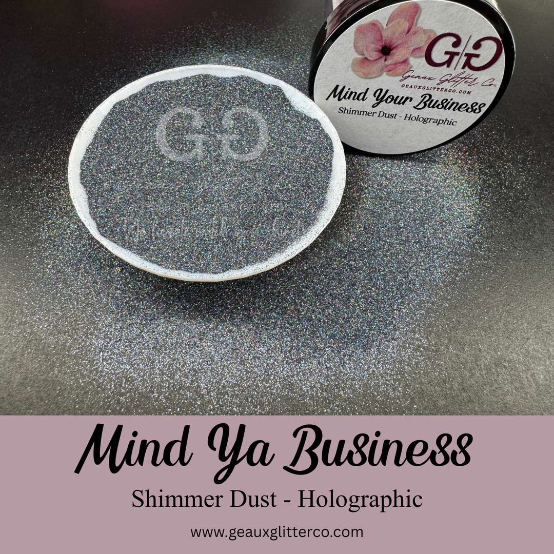 Mind Ya Business - Holographic Shimmer Dust
