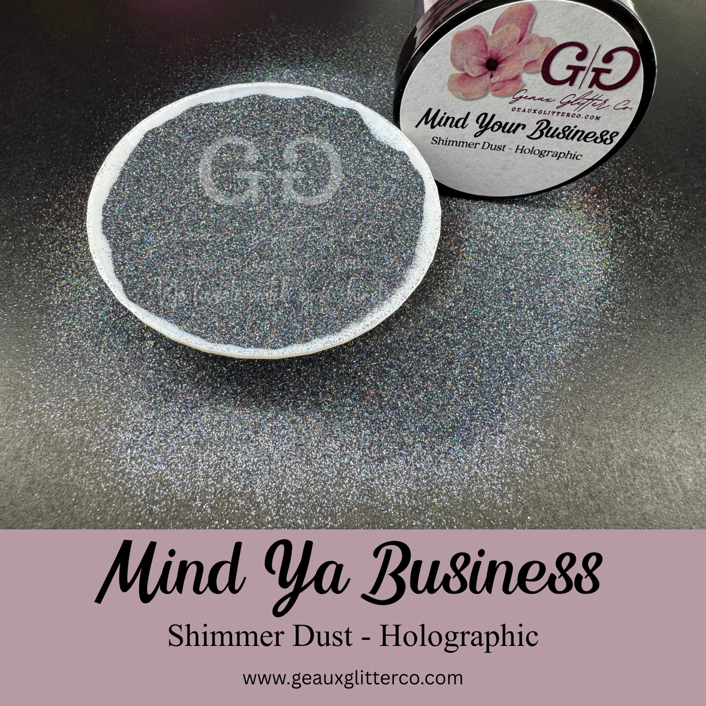 Mind Ya Business - Holographic Shimmer Dust