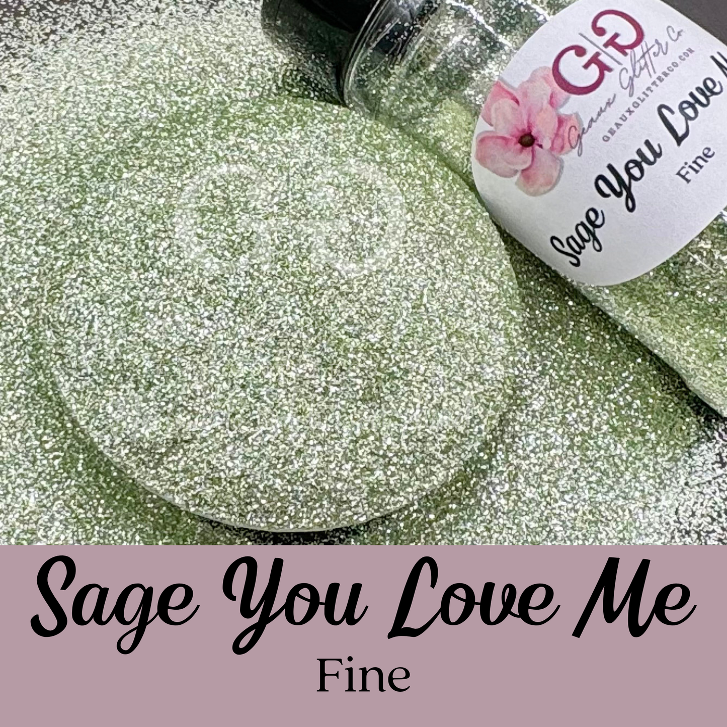 Sage You Love Me! Fine