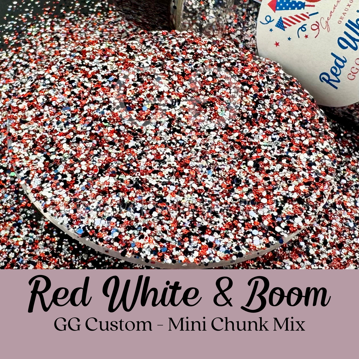 Red White & Boom - GG Custom - Mini Chunk Mix