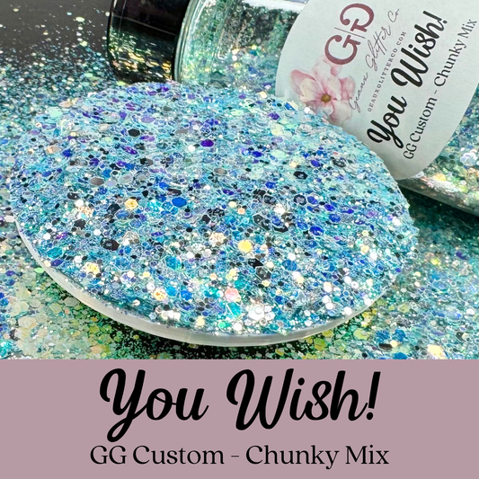 You Wish! GG Custom - Chunky Mix