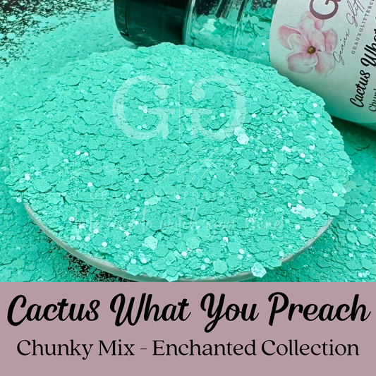 Cactus What You Preach! Chunky Mix - Enchanted Collection