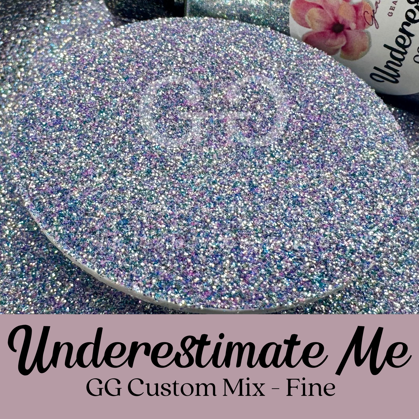 Underestimate Me - GG Custom - Fine