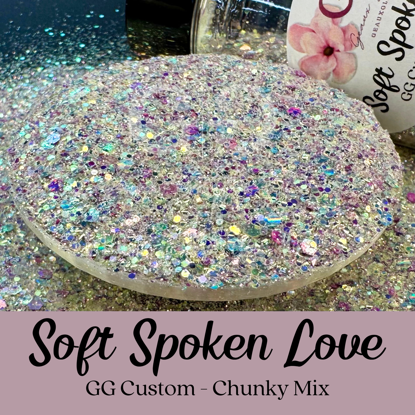 Soft Spoken Love - GG Custom Chunky Mix