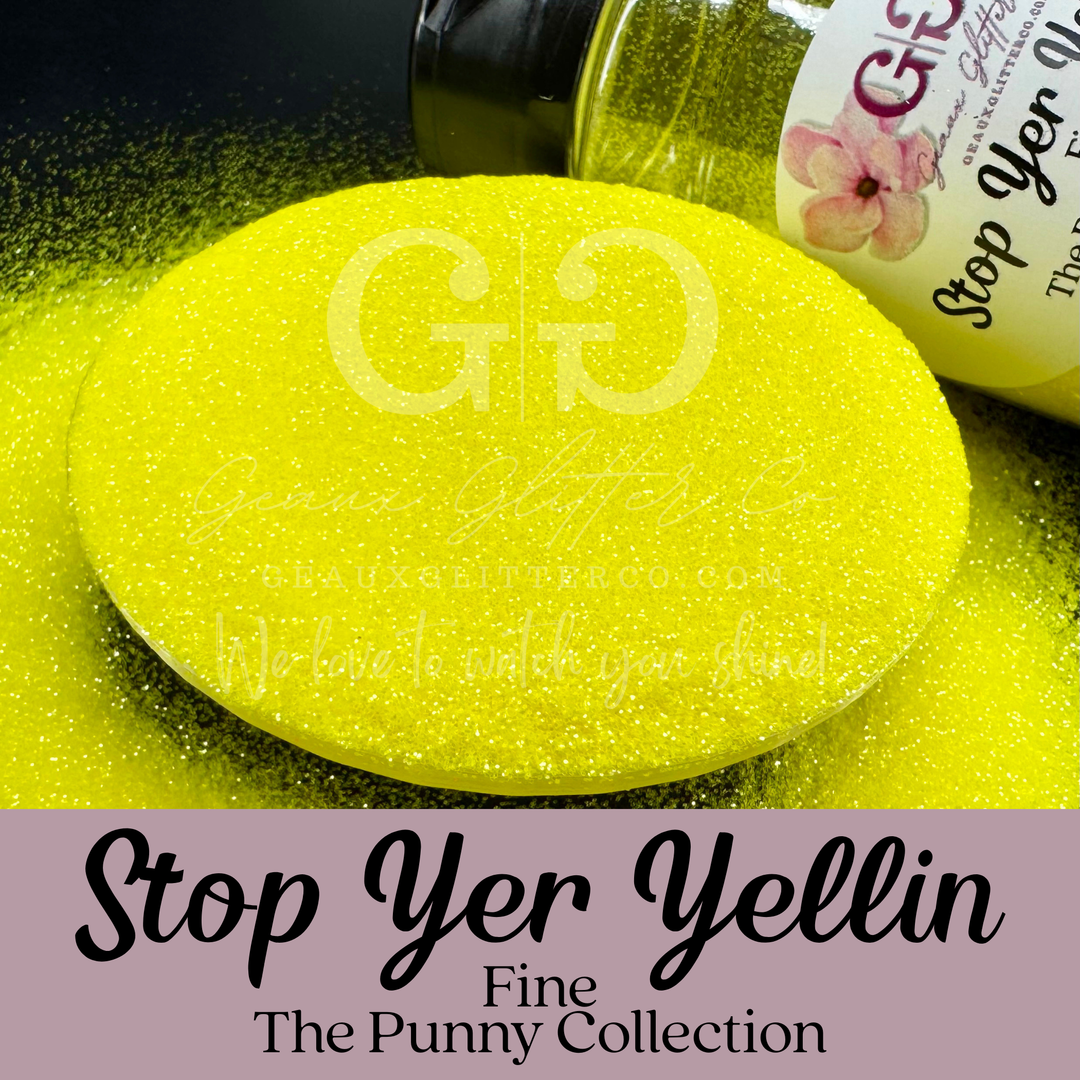 Stop Yer Yellin&