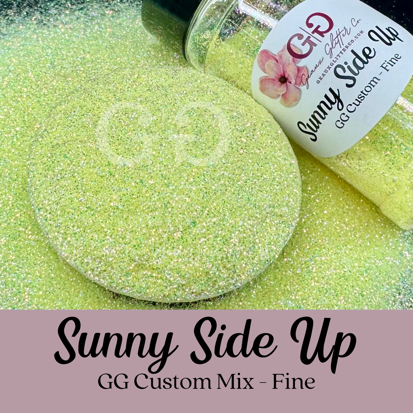Sunny Side Up - GG Custom Mix - Fine
