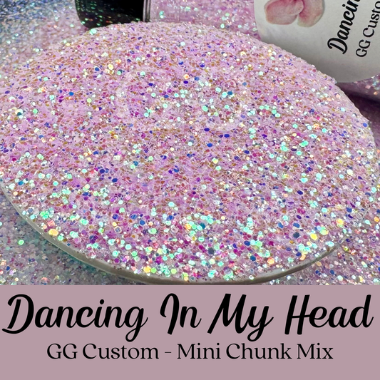 Dancing In My Head - GG Custom Mini Chunk Mix