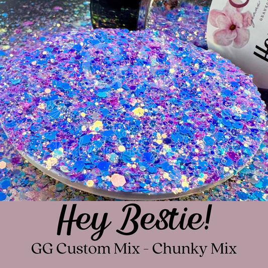 Hey Bestie! - GG Custom - Chunky Mix (CST Design's Inspired)