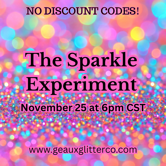 11.25.25 The Sparkle Experiment - DISCOUNT CODES NOT ALLOWED!