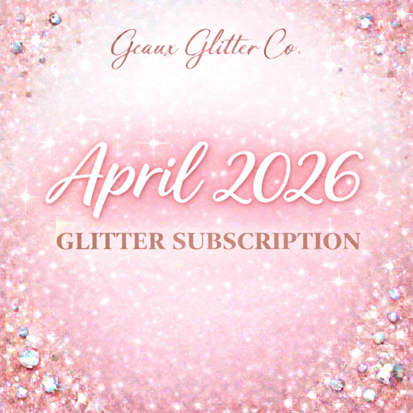April 2026 Glitter Subscription - READ FULL DETAILS