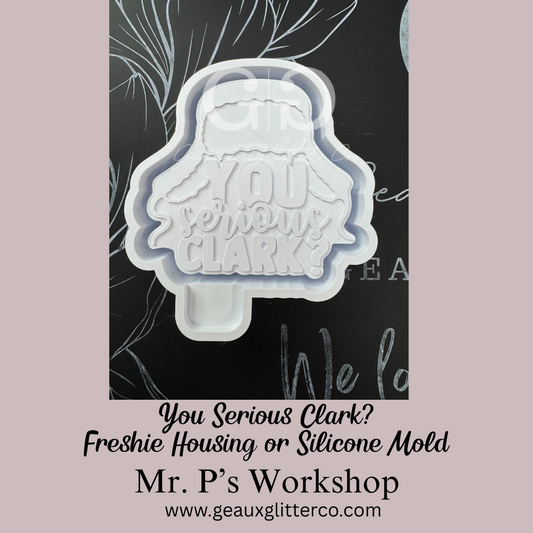 You Serious? Freshie Housing or Silicone Mold