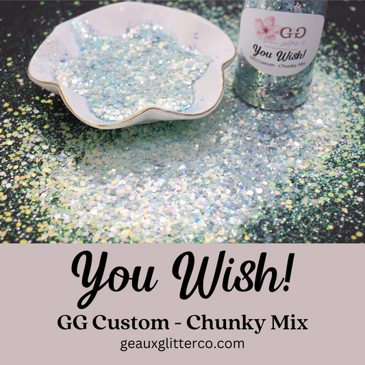 You Wish! GG Custom - Chunky Mix